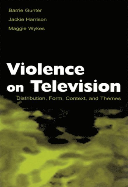 Maggie Wykes, Jackie Harrison, Barrie Gunter - Violence on Television, E-bok