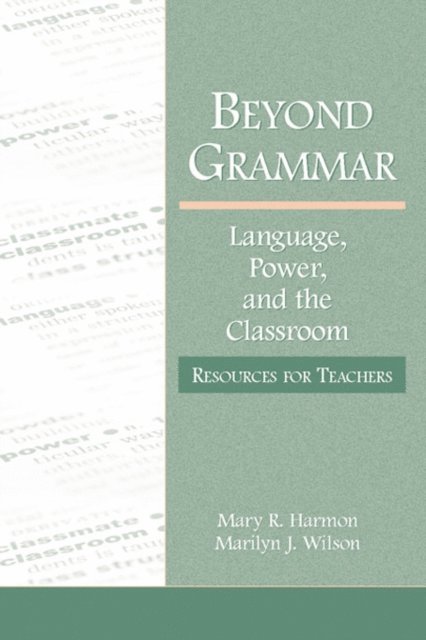 Marilyn J. Wilson, Mary R. Harmon - Beyond Grammar, E-bok