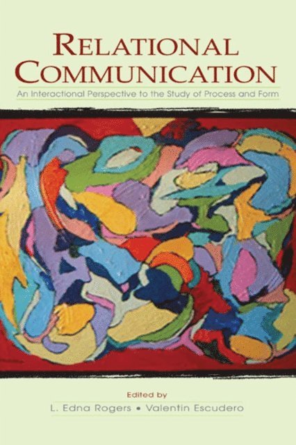 Valent!n Escudero, L. Edna Rogers - Relational Communication, E-bok