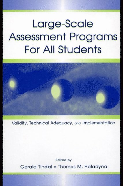 Thomas M. Haladyna, Gerald Tindal - Large-scale Assessment Programs for All Students, E-bok