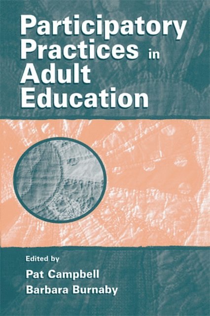 Barbara Burnaby, Pat Campbell - Participatory Practices in Adult Education, E-bok