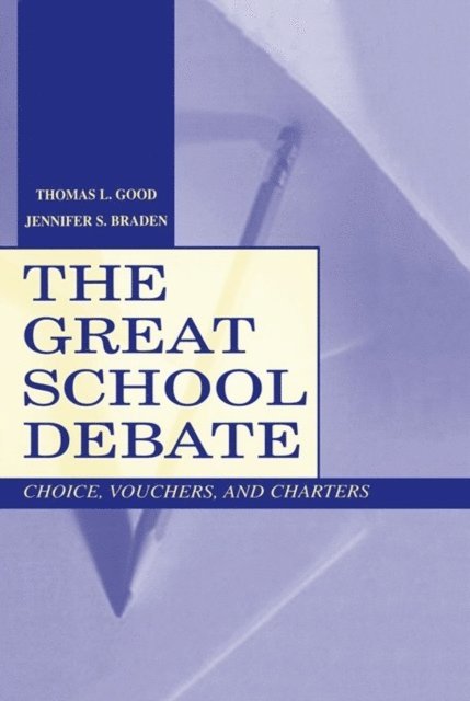 Jennifer S. Braden, Thomas L. Good - Great School Debate, E-bok
