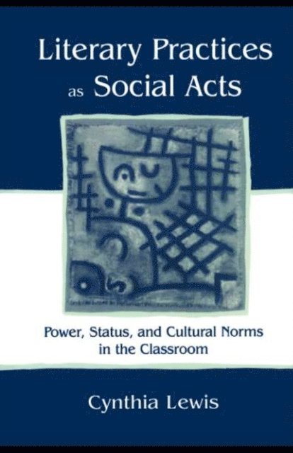 Cynthia Lewis - Literary Practices As Social Acts, E-bok