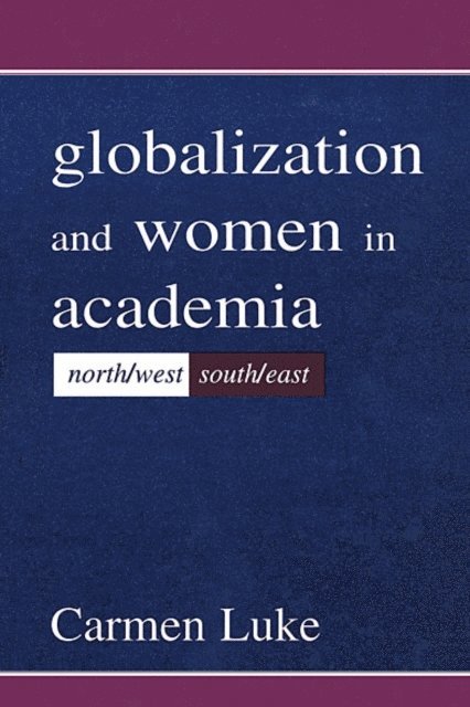 Carmen Luke - Globalization and Women in Academia, E-bok