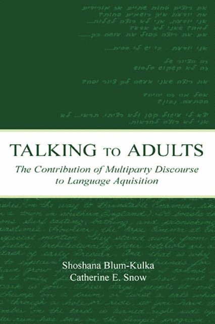 Catherine E. Snow, Shoshana Blum-Kulka - Talking to Adults, E-bok