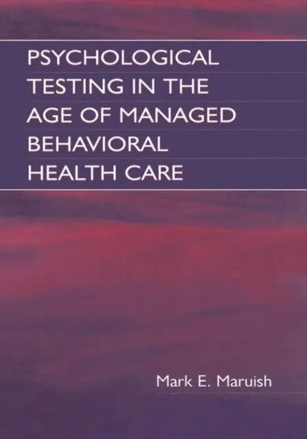 E. Anne Nelson, Mark E. Maruish - Psychological Testing in the Age of Managed Behavioral Health Care, E-bok. Tillgänglighet: Lägg i varukorg