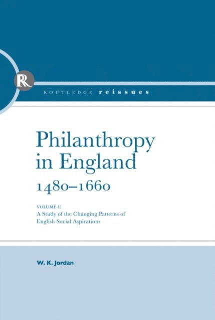 W.K. Jordan - Philanthropy in England, 1480 - 1660, E-bok