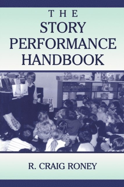 R. Craig Roney - Story Performance Handbook, E-bok. Tillgänglighet: Lägg i varukorg