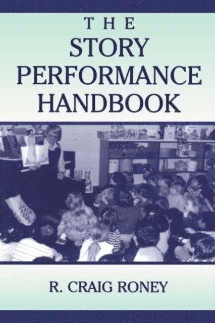 R. Craig Roney - Story Performance Handbook, E-bok. Tillgänglighet: Lägg i varukorg