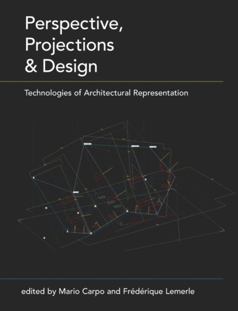 Frederique Lemerle, Mario Carpo - Perspective, Projections and Design, E-bok