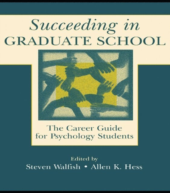 Allen K. Hess, Steven Walfish - Succeeding in Graduate School, E-bok