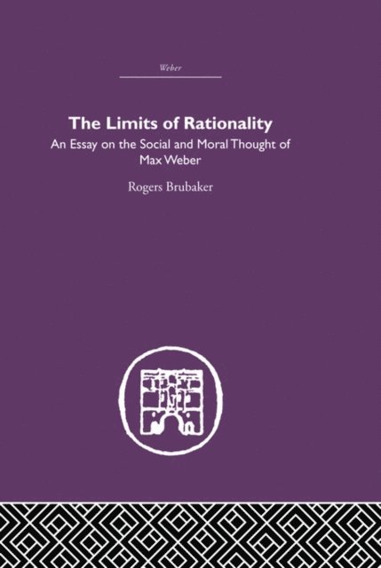 Rogers Brubaker - Limits of Rationality, E-bok