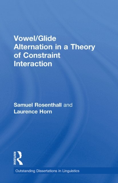 Laurence Horn, Samuel Rosenthall - Vowel/Glide Alternation in a Theory of Constraint Interaction, E-bok