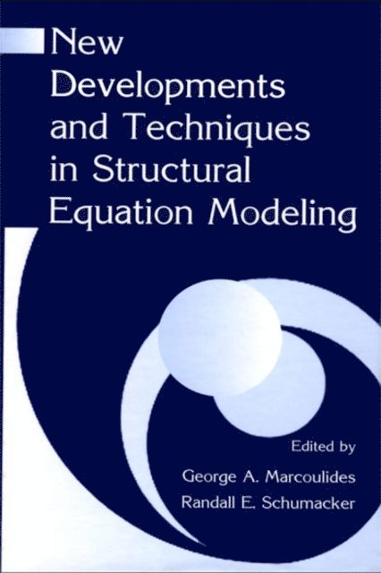 Randall E. Schumacker, George A. Marcoulides - New Developments and Techniques in Structural Equation Modeling, E-bok