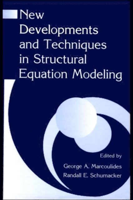 Randall E. Schumacker, George A. Marcoulides - New Developments and Techniques in Structural Equation Modeling, E-bok