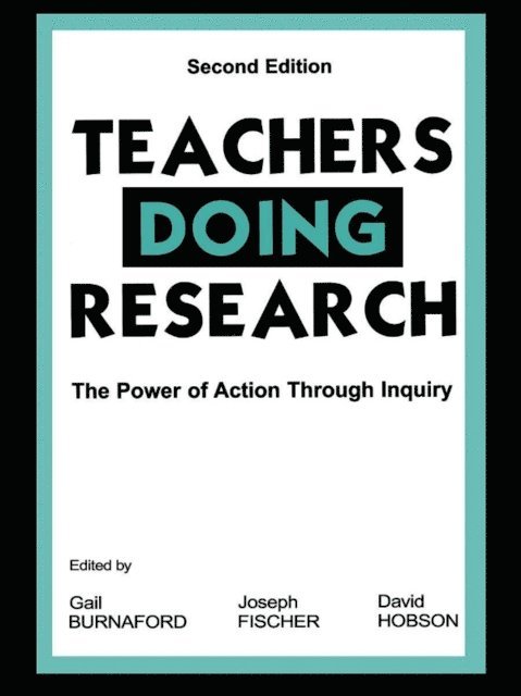 Gail E. Burnaford - Teachers Doing Research, E-bok