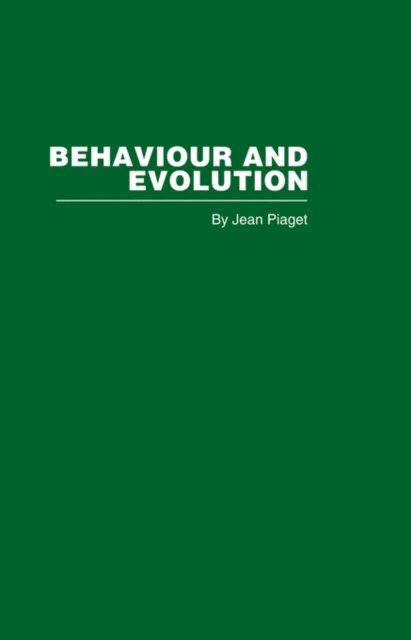 Jean Piaget - Behaviour and Evolution, E-bok
