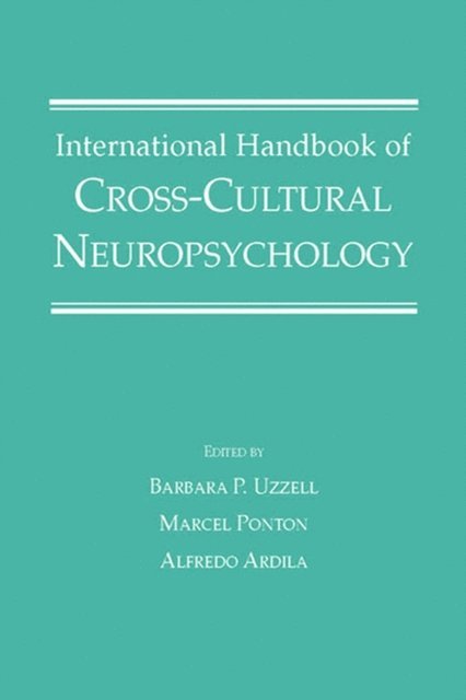 Alfredo Ardila, Marcel Ponton, Barbara P. Uzzell - International Handbook of Cross-Cultural Neuropsychology, E-bok