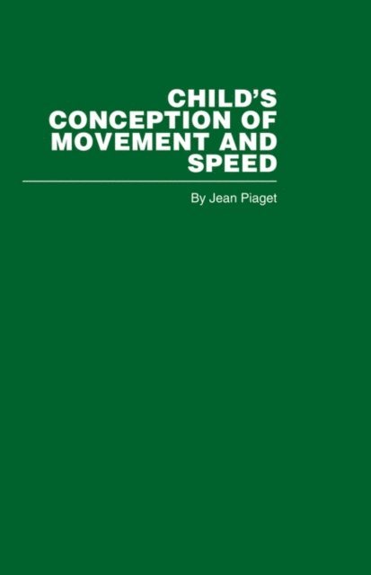 Jean Piaget - Child's Conception of Movement and Speed, E-bok
