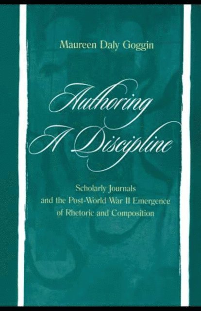 Maureen Daly Goggin - Authoring A Discipline, E-bok