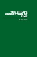 The Child''s Conception of Time