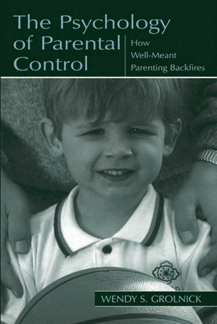 Wendy S. Grolnick - Psychology of Parental Control, E-bok