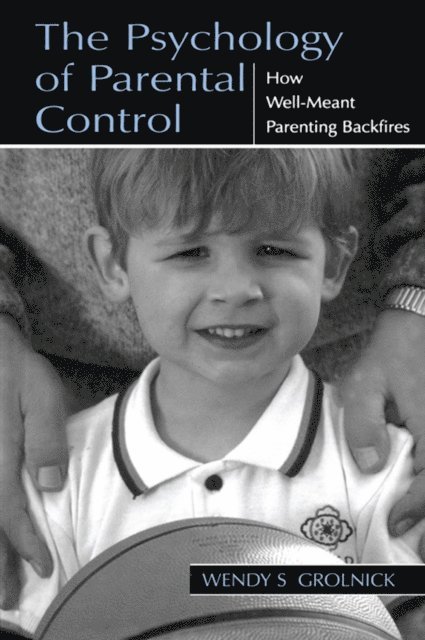 Wendy S. Grolnick - Psychology of Parental Control, E-bok