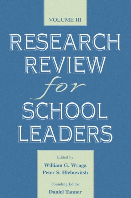 Daniel Tanner, Founding Editor Tanner, Peter S. Hlebowitsh, William G. Wraga - Research Review for School Leaders, E-bok
