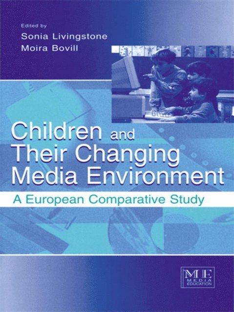 Moira Bovill, Sonia Livingstone - Children and Their Changing Media Environment, E-bok