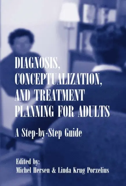 Linda Krug Porzelius, Michel Hersen - Diagnosis, Conceptualization, and Treatment Planning for Adults, E-bok. Tillgänglighet: Lägg i varukorg