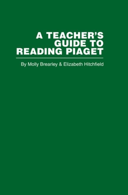E. Hitchfield, M. Brearley - Teacher's Guide to Reading Piaget, E-bok