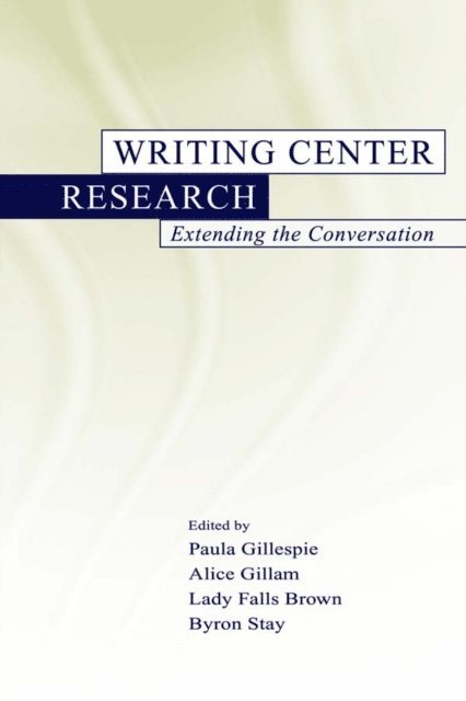 Byron Stay, Lady Falls Brown, Alice Gillam, Paula Gillespie - Writing Center Research, E-bok
