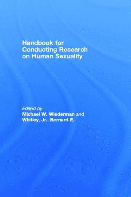 Jr. Bernard E. Whitley, Michael W. Wiederman - Handbook for Conducting Research on Human Sexuality, E-bok