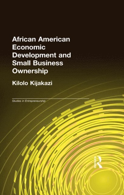 Kilolo Kijakazi - African American Economic Development and Small Business Ownership, E-bok