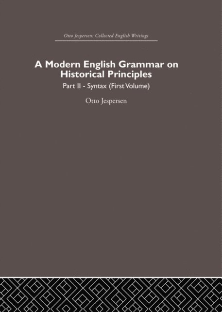 Otto Jespersen - Modern English Grammar on Historical Principles, E-bok