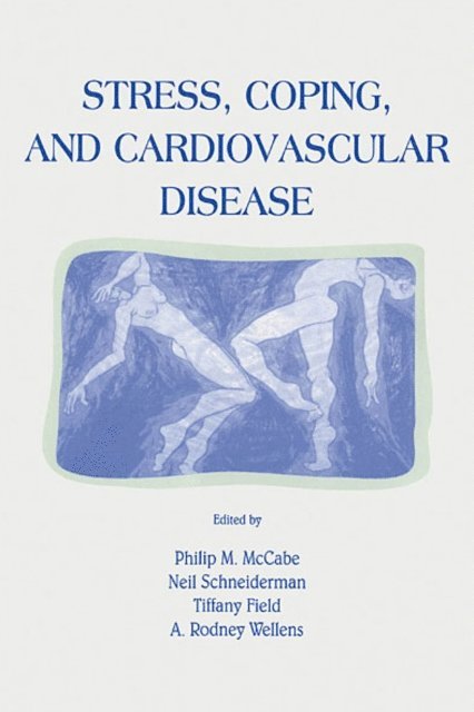 A. Rodney Wellens, Tiffany M. Field, Neil Schneiderman, Philip Mccabe - Stress, Coping, and Cardiovascular Disease, E-bok