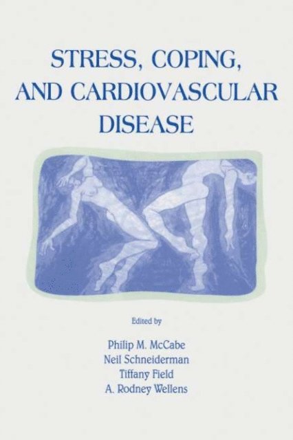 A. Rodney Wellens, Tiffany M. Field, Neil Schneiderman, Philip Mccabe - Stress, Coping, and Cardiovascular Disease, E-bok