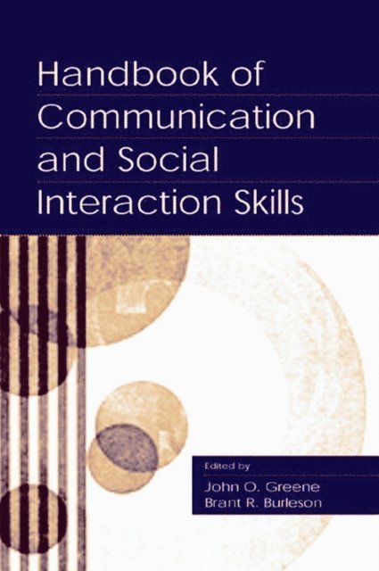 Brant R. Burleson, John O. Greene - Handbook of Communication and Social Interaction Skills, E-bok