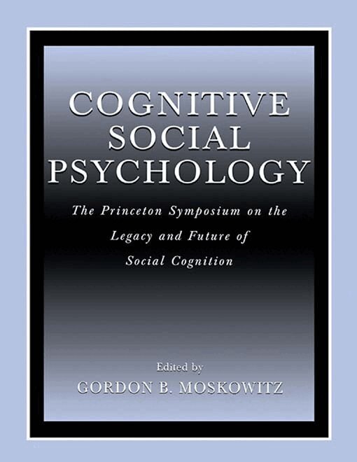 Gordon B. Moskowitz - Cognitive Social Psychology, E-bok