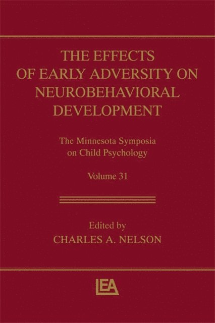 Charles A. Nelson - Effects of Early Adversity on Neurobehavioral Development, E-bok