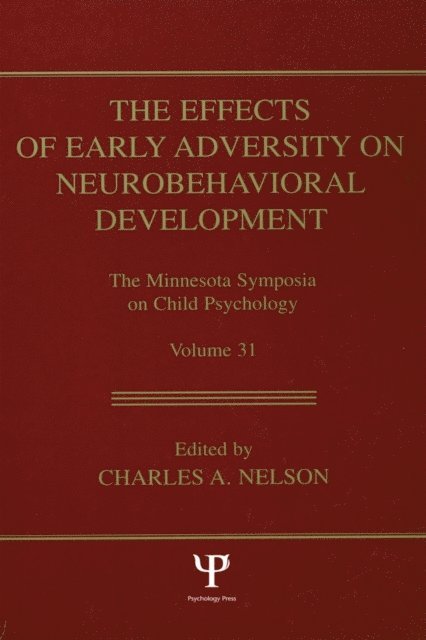 Charles A. Nelson - Effects of Early Adversity on Neurobehavioral Development, E-bok