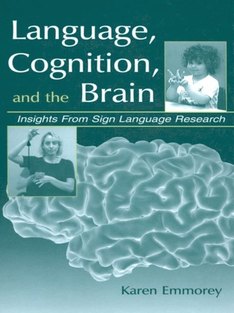 Karen Emmorey - Language, Cognition, and the Brain, E-bok