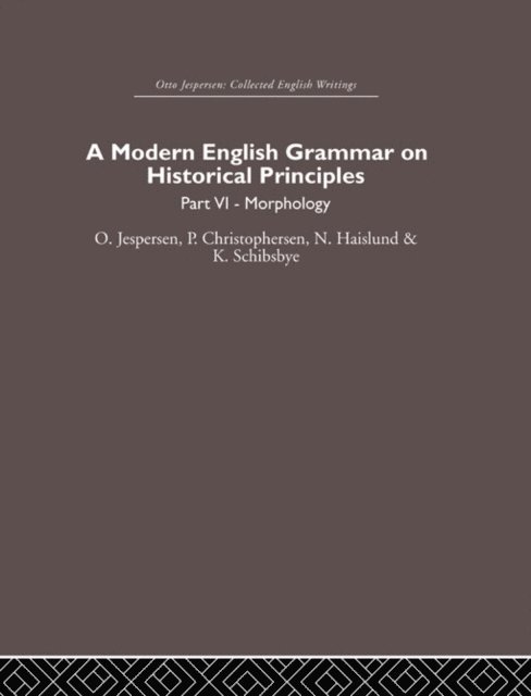 Knud Schibsbye, Niels Haislund, Paul Christophersen, Otto Jespersen - Modern English Grammar on Historical Principles, E-bok