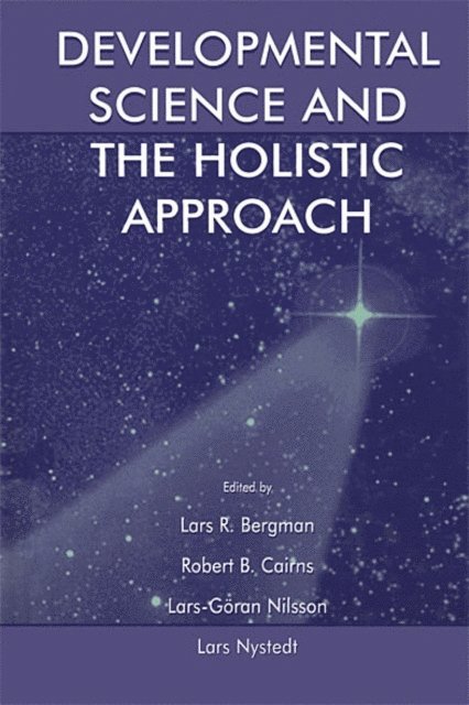 Lars Nystedt, Lars-Goran Nilsson, Robert B. Cairns, Lars R. Bergman - Developmental Science and the Holistic Approach, E-bok