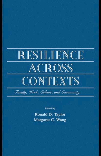 Margaret C Wang, Ronald D. Taylor - Resilience Across Contexts, E-bok
