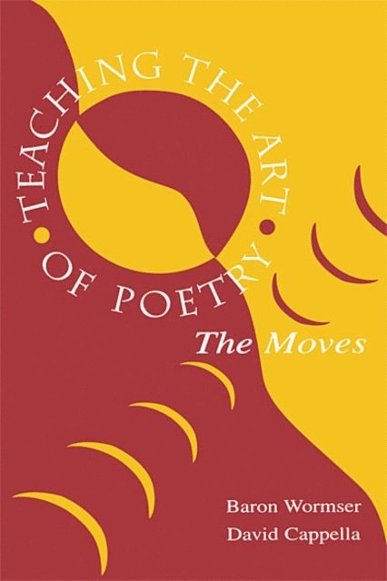 Baron Wormser - Teaching the Art of Poetry, E-bok