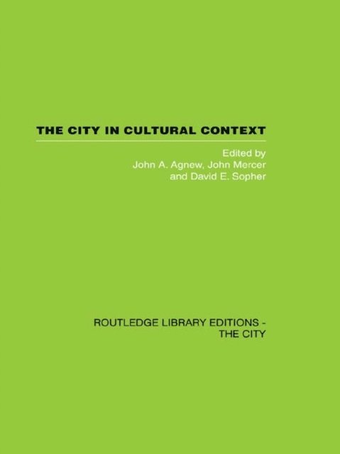 David Sopher, John Mercer, John Agnew - City in Cultural Context, E-bok