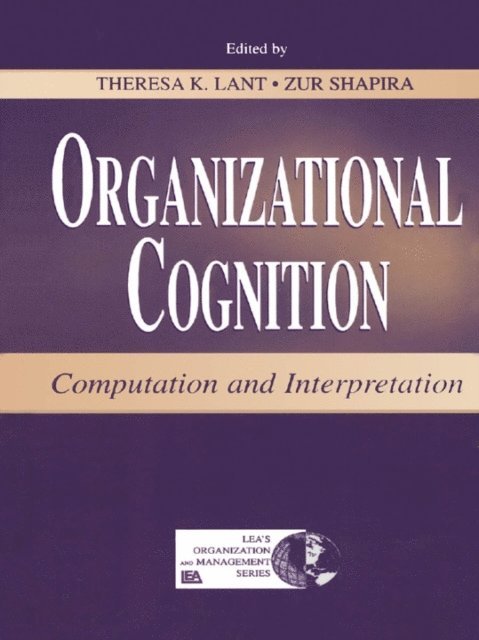 Zur Shapira, Theresa K. Lant - Organizational Cognition, E-bok