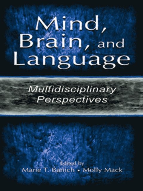 Molly Mack, Marie T. Banich - Mind, Brain, and Language, E-bok
