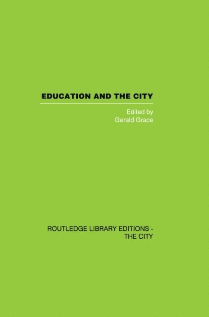 Gerald Grace - Education and the City, E-bok
